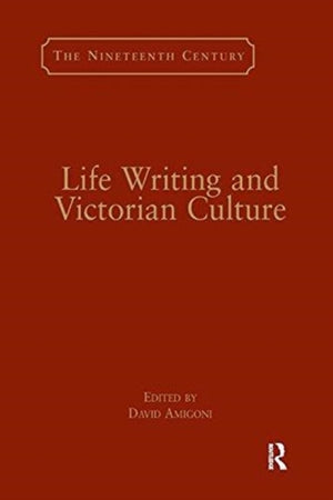 Life Writing and Victorian Culture