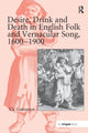 Book cover of: Desire, Drink and Death in English Folk and Vernacular Song, 1600-1900. By: Vic Gammon
