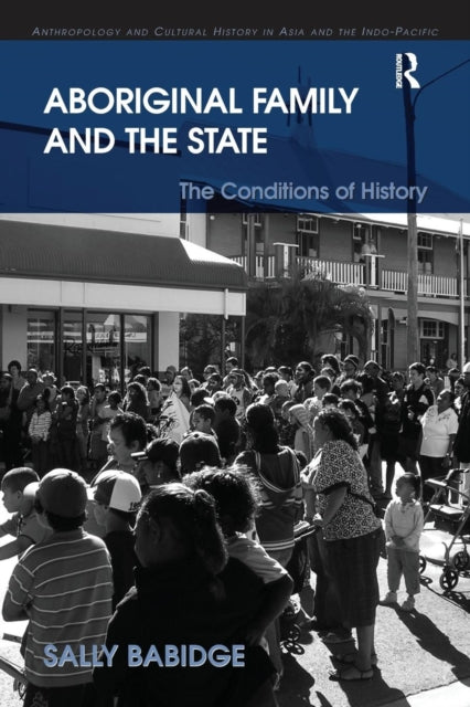Book cover of: Aboriginal Family and the State. By: Sally Babidge