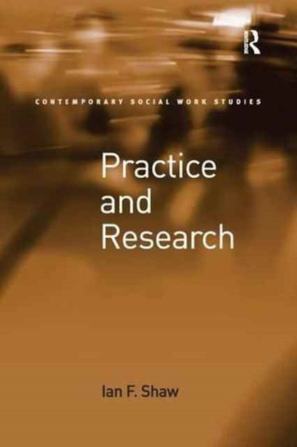 Book cover of: Practice and Research. By: Ian F. Shaw
