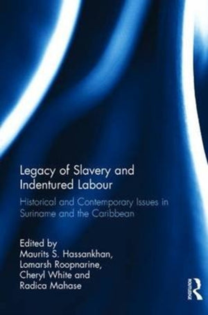 Legacy of Slavery and Indentured Labour