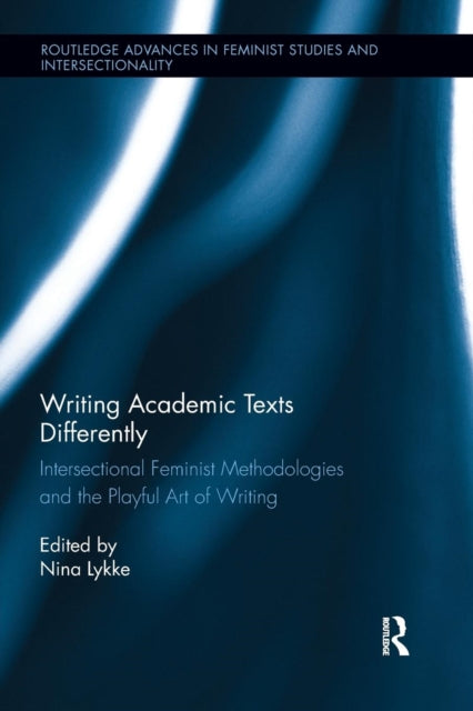 Book cover of: Writing Academic Texts Differently. By: Nina Lykke
