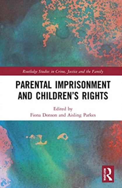 Book cover of: Parental Imprisonment and Children’s Rights. By: Fiona Donson