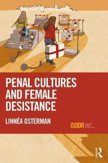 Book cover of: Penal Cultures and Female Desistance. By: Linnéa Österman