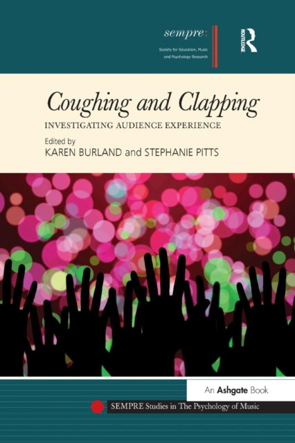Book cover of: Coughing and Clapping: Investigating Audience Experience. By: Karen Burland