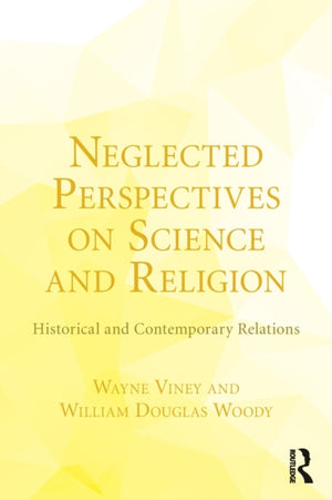 Neglected Perspectives on Science and Religion