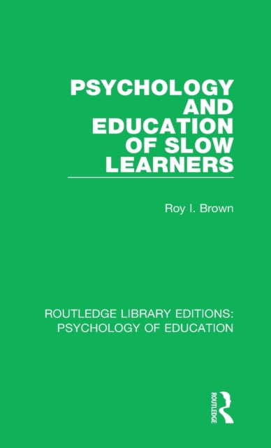 Book cover of: Psychology and Education of Slow Learners. By: Roy I. Brown