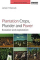 Book cover of: Plantation Crops, Plunder and Power. By: James F. Hancock