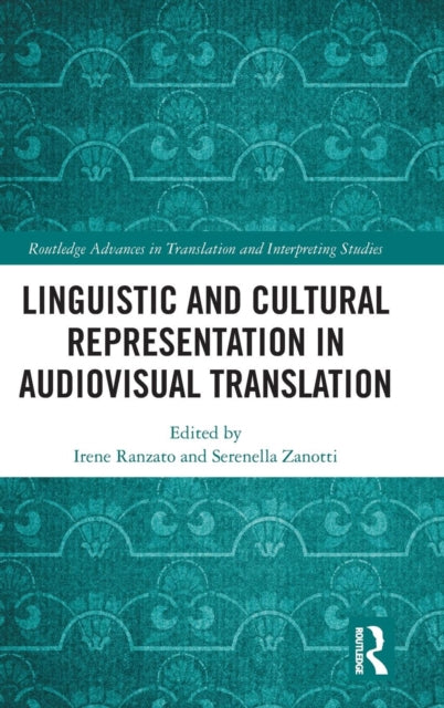 Book cover of: Linguistic and Cultural Representation in Audiovisual Translation. By: Irene Ranzato