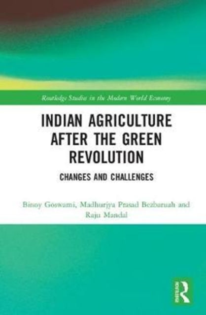 Book cover of: Indian Agriculture after the Green Revolution. By: Binoy Goswami