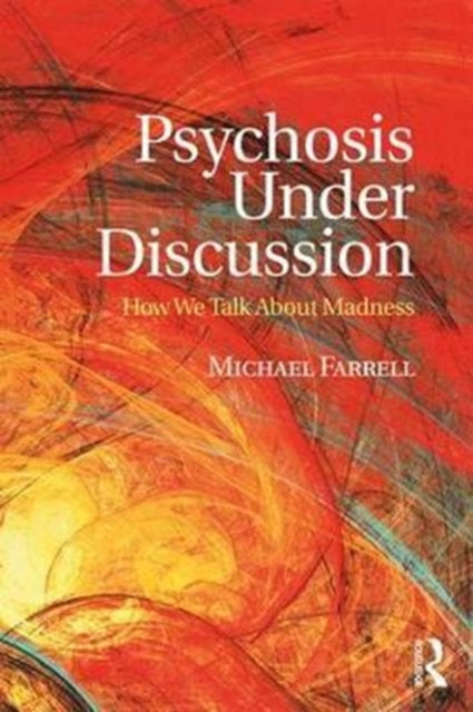 Book cover of: Psychosis Under Discussion. By: Michael Farrell