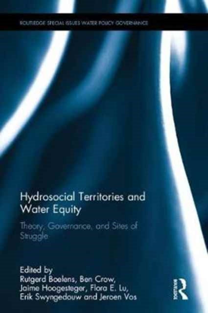 Book cover of: Hydrosocial Territories and Water Equity. By: Rutgerd Boelens