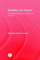 Book cover of: Disability and Theatre. By: Stephanie Barton Farcas