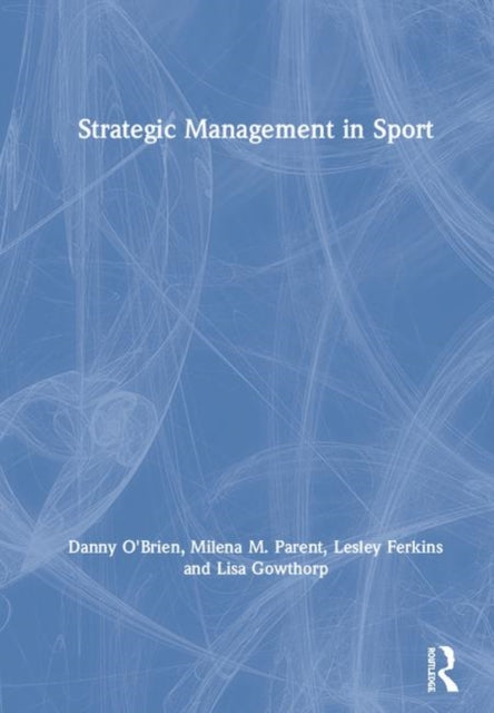 Book cover of: Strategic Management in Sport. By: Danny O'Brien