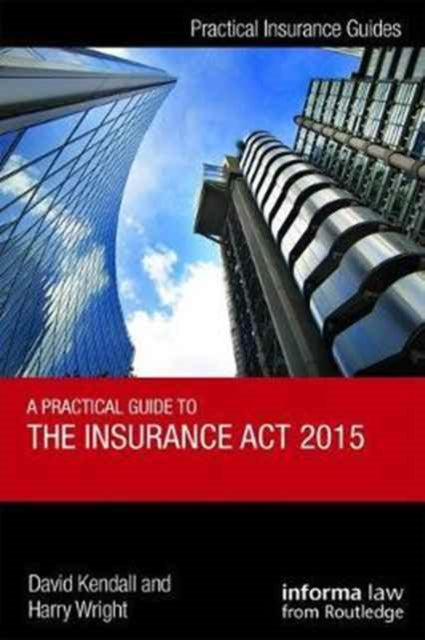 Book cover of: Practical Guide to the Insurance Act 2015. By: David Kendall