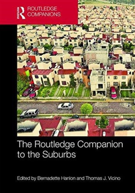 Book cover of: Routledge Companion to the Suburbs. By: Bernadette Hanlon