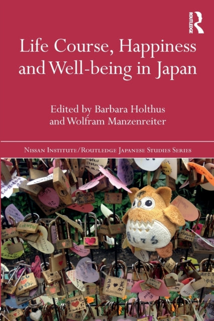 Book cover of: Life Course, Happiness and Well-being in Japan. By: Barbara Holthus