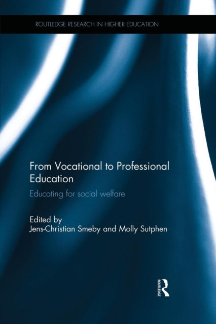 Book cover of: From Vocational to Professional Education. By: Jens-Christian Smeby