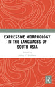 Book cover of: Expressive Morphology in the Languages of South Asia. By: Jeffrey Williams