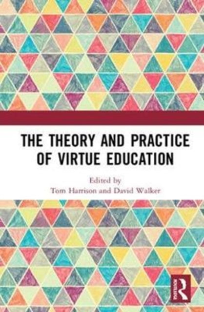 Book cover of: Theory and Practice of Virtue Education. By: Tom Harrison