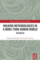 Book cover of: Walking Methodologies in a More-than-human World. By: Stephanie Springgay