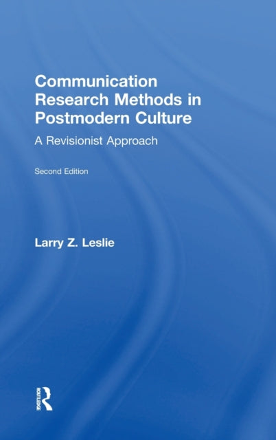 Book cover of: Communication Research Methods in Postmodern Culture. By: Larry Z. Leslie