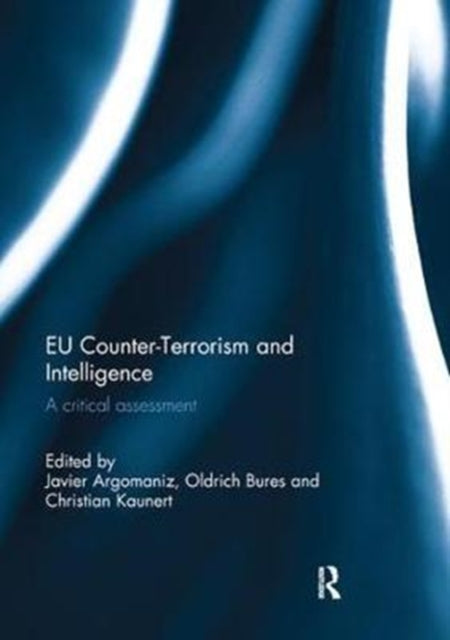 Book cover of: EU Counter-Terrorism and Intelligence. By: Javier Argomaniz
