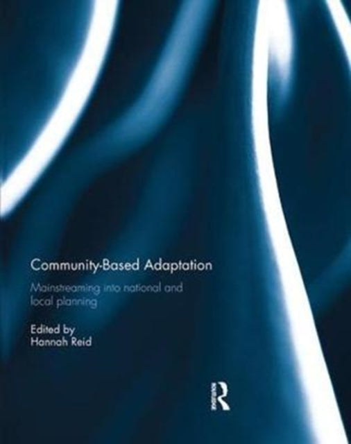 Book cover of: Community-based adaptation. By: Hannah Reid
