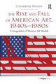 Book cover of: Rise and Fall of American Art, 1940s–1980s. By: Catherine Dossin