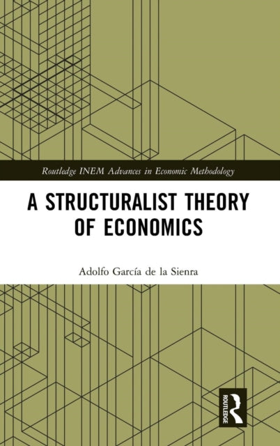 Book cover of: Structuralist Theory of Economics. By: Adolfo Garcia de la Sienra Guajardo