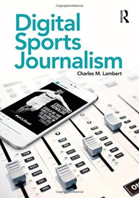 Book cover of: Digital Sports Journalism. By: Charles M. Lambeth