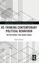 Book cover of: Re-thinking Contemporary Political Behaviour. By: Sadiya Akram