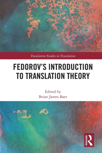 Book cover of: Fedorov's Introduction to Translation Theory. By: Brian James Baer