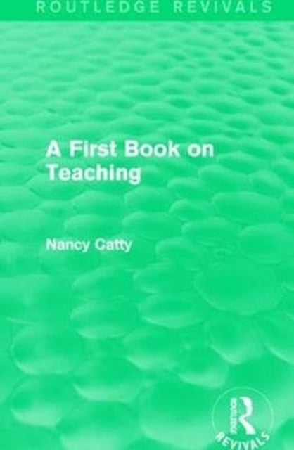 Book cover of: First Book on Teaching (1929). By: Nancy Catty