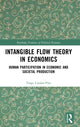 Book cover of: Intangible Flow Theory in Economics. By: Tiago Cardao-Pito