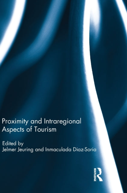 Book cover of: Proximity and Intraregional Aspects of Tourism. By: Jelmer Jeuring