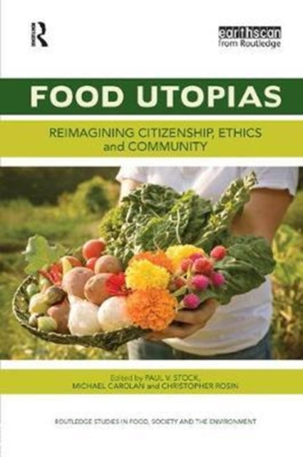 Book cover of: Food Utopias. By: Paul V. Stock