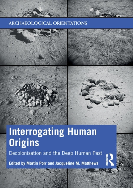 Book cover of: Interrogating Human Origins. By: Martin Porr