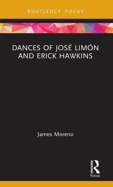Book cover of: Dances of Jos? Lim?n and Erick Hawkins. By: James Moreno
