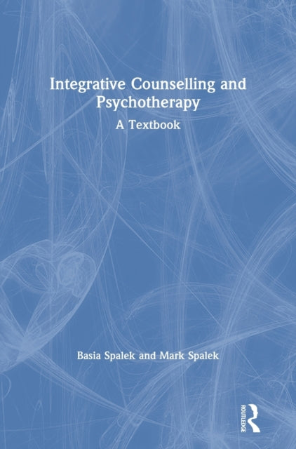 Book cover of: Integrative Counselling and Psychotherapy. By: Basia Spalek