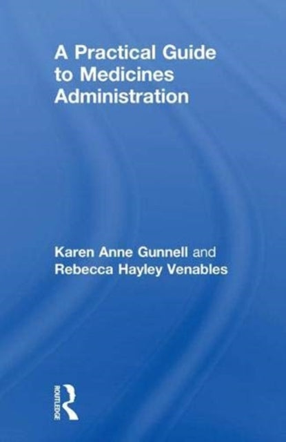 Book cover of: Practical Guide to Medicine Administration. By: Rebecca Venables