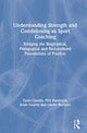 Book cover of: Understanding Strength and Conditioning as Sport Coaching. By: Tania Cassidy