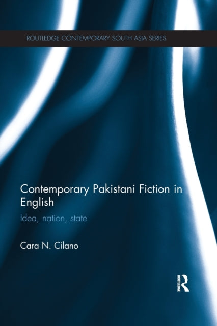 Book cover of: Contemporary Pakistani Fiction in English. By: Cara N. Cilano