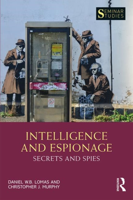 Book cover of: Intelligence and Espionage: Secrets and Spies. By: Daniel Lomas