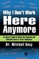 Book cover of: Why I Don't Work Here Anymore. By: Mitchell Kusy