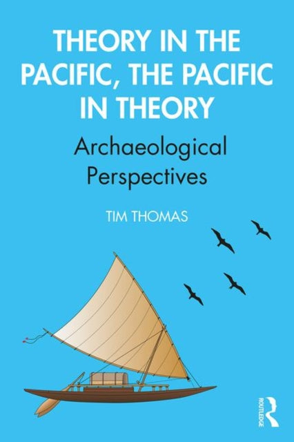 Book cover of: Theory in the Pacific, the Pacific in Theory. By: Tim Thomas