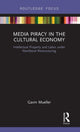 Book cover of: Media Piracy in the Cultural Economy. By: Gavin C. Mueller
