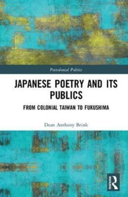 Book cover of: Japanese Poetry and its Publics. By: Dean Anthony Brink