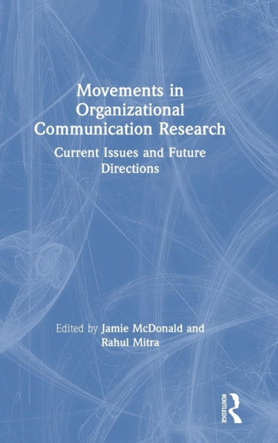 Book cover of: Movements in Organizational Communication Research. By: Jamie McDonald