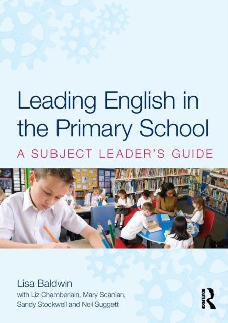 Book cover of: Leading English in the Primary School. By: Lisa Baldwin